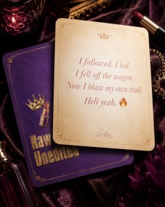 Raw Unedited Card Deck for Real Unapologetic Women